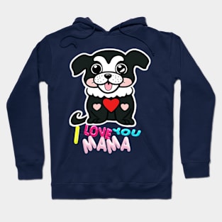 I LOVE YOU MAMA Hoodie